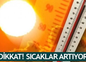 Sıcaklıklar Artıyor.