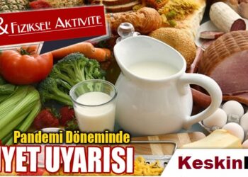 Pandemi Döneminde Beslenme ve Fiziksel Aktivite Öneriliyor.
